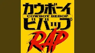 Cowboy Bebop Rap