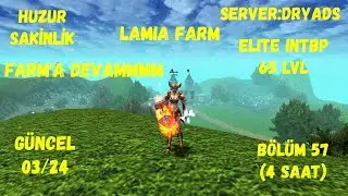 B&ouml;l&uuml;m 57  LAMIA FARM ELITE INTBP 65 LVL G&Uuml;NCEL 4 SAAT 03/2024 #knightonlinefarm #knightonline