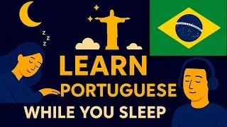 Learn Portuguese While You Sleep &ndash; Phrases with English Translation