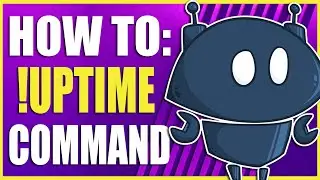 How To Make The !Uptime Command | Nightbot tv