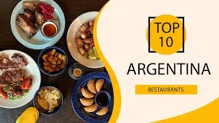 Top 10 Best Restaurants to Visit in Argentina | English