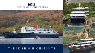 Hebridean Island Cruises - Three Ship Overview