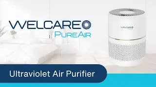 Introducing the Welcare PureAir Ultraviolet Air Purifier