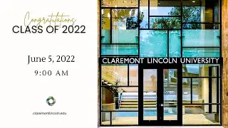 Claremont Lincoln University 2022 Commencement Livestream