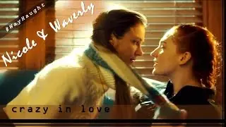 Nicole & Waverly - Crazy In Love
