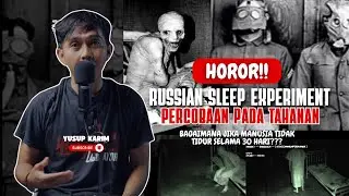 GILA❗❗THE RUSSIAN SLEEP EXPERIMENT!! MANUSIA dijadikan Percobaan