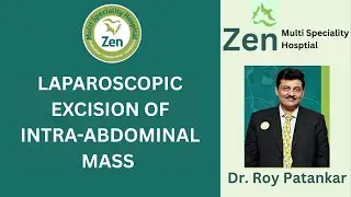 Laparoscopic Excision of Intra-Abdominal Mass - Dr. Roy Patankar / Zen Hospital