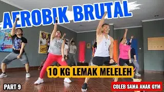AEROBIK SUPER BRUTAL | MENURUNKAN 10 KG LEMAK | PART 9 BERSAMA ANAK GYM