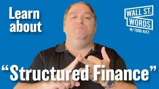 Wall Street Words word of the day = Structured Finance