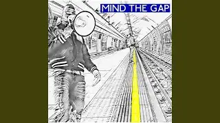 Stand behind the yellow line, Mind the gap (Radio Edit)