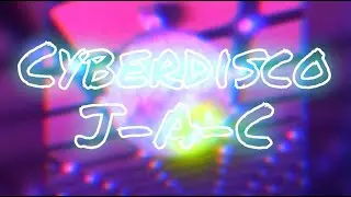Cyberdisco - J-A-C