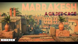 HITMAN &ndash; Morocco Marrakesh &ndash; A Gilded Cage | 47 Silent Assassin | Full Mission Gameplay | 4K Ultra
