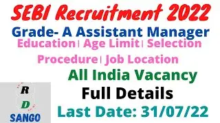 SEBI Grade A (IT) Recruitment 2022। SEBI Assistant Manager Vacancy 2022। Full Detailed Notification