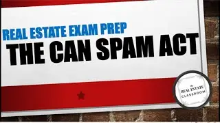 The CAN SPAM ACT | Real Estate Exam Prep Videos