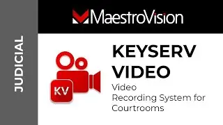 MaestroVision's KEYSERV VIDEO - Court Recording System