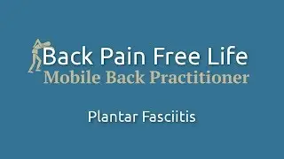 Plantar Fasciitis - Back Pain Free Life