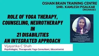Yoga Therapy , Counseling, Neurotherapy for 21 Disabilities Integrated Approach