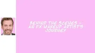 Behind the Scenes - An FX Makeup Artist's Journey | Niall O'Riordan FX
