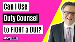 Can I Use Duty Counsel to Fight a DUI?