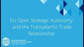 EU Open Strategic Autonomy and the Transatlantic Trade Relationship