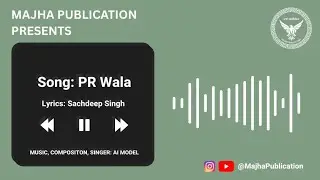 PR Wala (Official Audio) Majha Publication Presents 