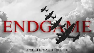 ENDGAME | A World War II Tribute