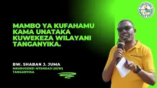 MAMBO MUHIMU YA KUFAHAMU KUHUSIANA NA FURSA ZA UWEKEZAJI ZILIZOPO WILAYANI TANGANYIKA.