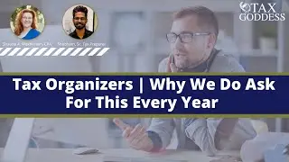 Tax Organizers | Why We Do Ask For This Every Year
