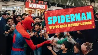 SpiderMan Visits Moon Market Lahore 🇵🇰  Desi Vlog Adventure