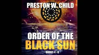 Order of the Black Sun: Books 4 - 6 - Preston W. Child