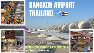 Bangkok Airport Thailand ✈️🇹🇭 | Complete Walkthrough & Travel Experience