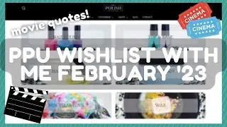 Wishlist With Me! Movie Quotes! | Polish Pickup February 2023