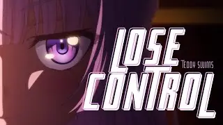 Lose Control [AMV] - Teddy Swims