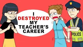 I Destroyed My Teacher's Career