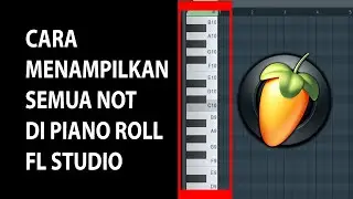 Cara menampilkan semua not/ all notes di Piano Roll FL Studio (#tukil 001)