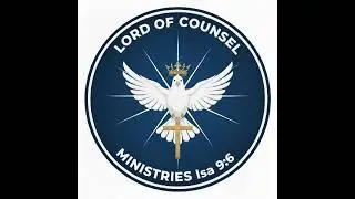 Lord of counsel  Ministries Isa 9:6  is live!