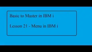 Basic to Master in IBM i Lesson 21:  Menu in IBM i (AS400)