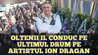 Sute de olteni si artisti isi conduc artistul Ion Dragan pe ultimul drum. Imagini emotionante