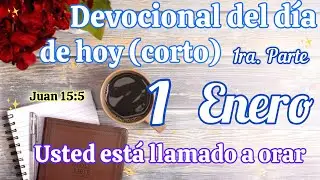 Devocional del d&iacute;a de hoy 1 Enero | Devocional | Devocionales para empezar el d&iacute;a con Dios
