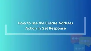 Create Address Action For Get Response Workflow App