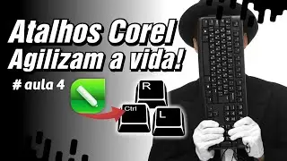 GANHE muito TEMPO com as Teclas de atalhos do Corel, parece m&aacute;gica! [Aula 4 - 60 Atalhos Corel Draw]