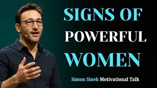 Signs of Powerful Woman | Simon Sinek's Life Changing Advice to Women