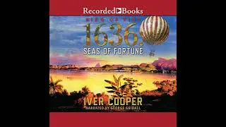 1636: Seas of Fortune by Iver P. Cooper | Full Audiobook