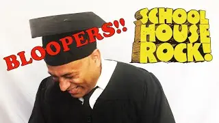 Schoolhouse Rock: BLOOPERS!!