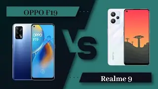 OPPO F19 Vs Realme 9 | Realme 9 Vs OPPO F19 - Full Comparison [Full Specifications]