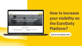 How to increase your visibility on the EuroQuity platform?