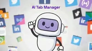 AI Tab Manager to Organize all your tabs