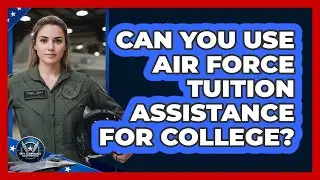 Can You Use Air Force Tuition Assistance For College?