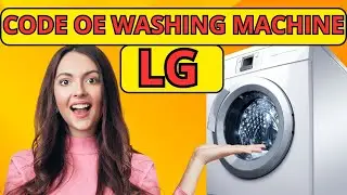 How to Fix the Code LG on OE Washing Machine &ndash; Troubleshooting LG Washing Machine OE Error