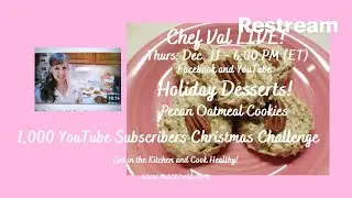 Chef Val LIVE! Pecan Oatmeal Cookies - 1,000 Subscribers Christmas Challenge